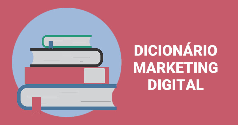 Dicionário de termos de marketing digital - Powertic